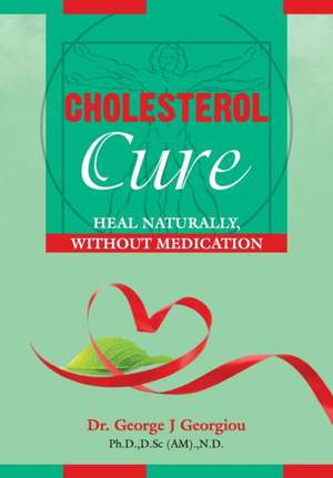 Cholesterol Cure de George John Georgiou