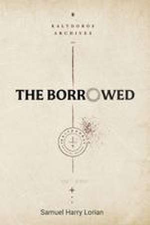 The Borrowed de S H Lorian