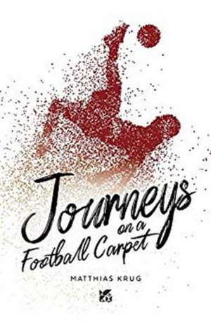 JOURNEYS ON A FOOTBALL CARPET