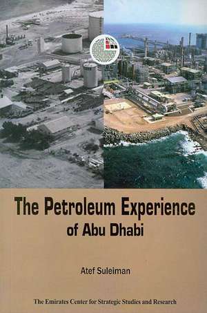 The Petroleum Experience of Abu Dhabi de Atef Suleiman