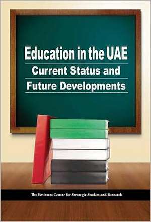 Education in the Uae: Current Status and Future Developments de ECSSR