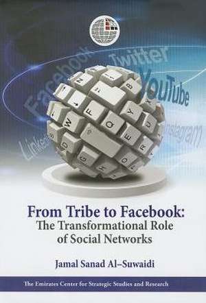 From Tribe to Facebook: The Transformational Role of Social Networks de Jamal Sanad Al-Suwaidi