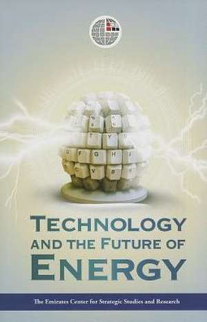 Technology and the Future of Energy de Emirates Center for Strategic Studies an