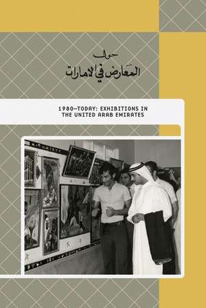 1980-Today: Exhibitions in the United Arab Emirates de Ebtisam Abdulaziz