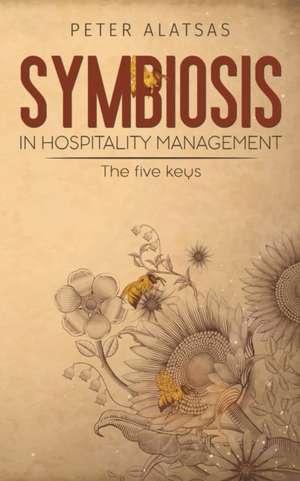 Symbiosis in Hospitality Management de Peter Alatsas