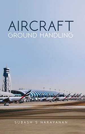 Aircraft Ground Handling de Subash S Narayanan