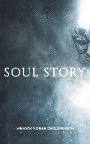 Soul Story de Cholapurath Vinayak Mohan