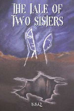 The Tale of Two Sisters de S S Q