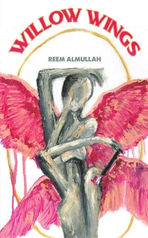 Willow Wings de Reem Almullah