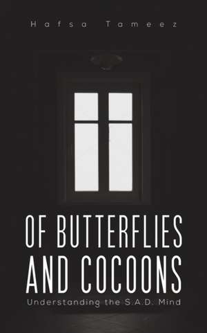 Of Butterflies and Cocoons de Hafsa Tameez