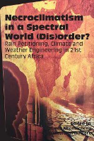 Necroclimatism in a Spectral World (Dis)order? de Artwell Nhemachena