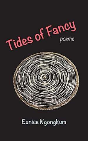 Tides of Fancy de Eunice Ngongkum