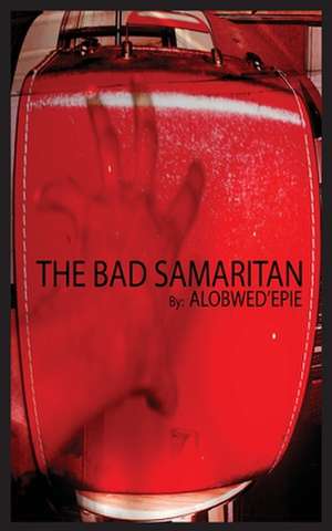 The Bad Samaritan de Alobwed'epie