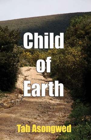 Child of Earth de Tah Asongwed