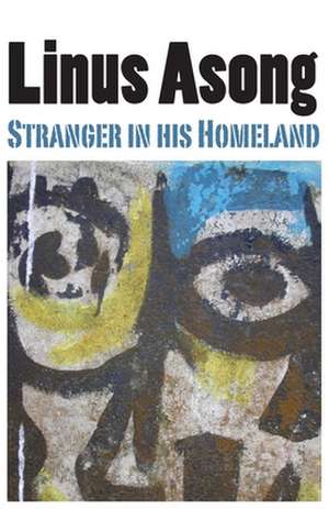 Stranger in His Homeland de Linus Asong