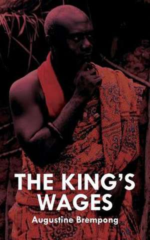 The King's Wages de Augustine Brempong