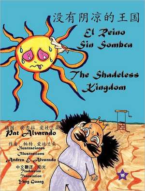 El Reino Sin Sombra * the Shadeless Kingdom de Pat Alvarado