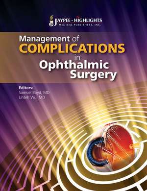 Management of Complications in Ophthalmic Surgery de Samuel Boyd