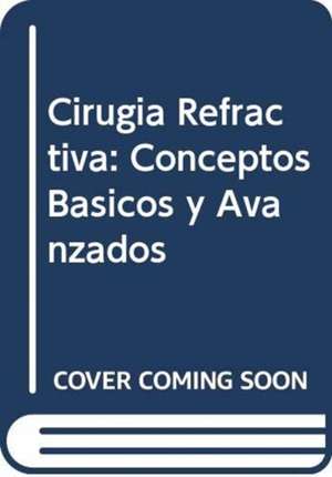 Cirugía Refractiva: Conceptos Básicos y Avanzados de Cosentino