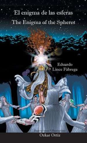 El Enigma de Las Esferas * the Enigma of the Spheres de Eduardo Lince Fabrega