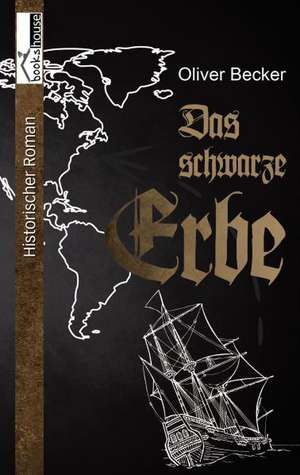 Das schwarze Erbe de Oliver Becker