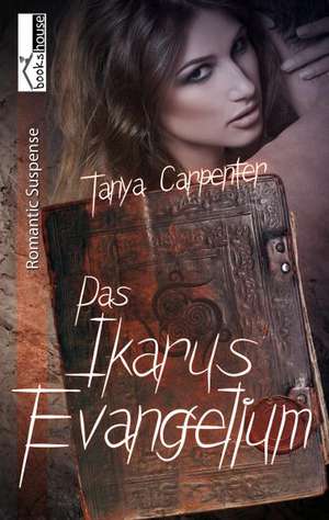 Das Ikarus-Evangelium de Tanya Carpenter