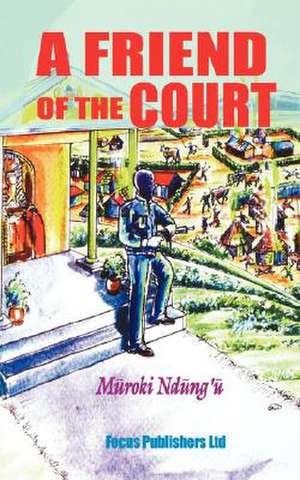 A Friend of the Court: The Archbishop's Wife de Muroki Ndung'u