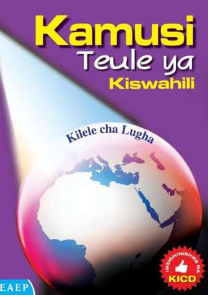 Kamusi Teule YA Kiswahili. Kilele Cha Lugha: A Strategic & Practical Guide de Ahmed E. Ndalu