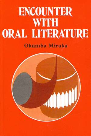 Encounter with Oral Literature de Okumba Miruka