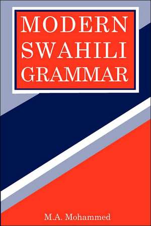 Modern Swahili Grammar de M. A. Mohammed