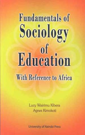 Fundamentals of Sociology of Education with Reference to Africa de Lucy Wairimu Kibera