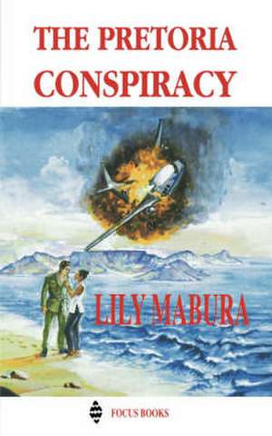 The Pretoria Conspiracy de Lily Mabura