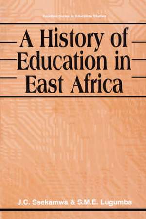 A History of Education in East Africa de J. C. Ssekamwa