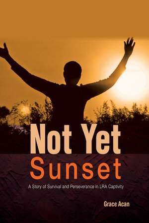 Not Yet Sunset de Grace Acan