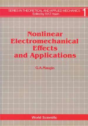 Nonlinear Electromechanical Effects and Applications de Gerard A Maugin