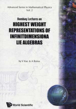 Bombay Lectures on Highest Weight Representations of Infinite Dimensional Lie Algebra de Ashok Raina