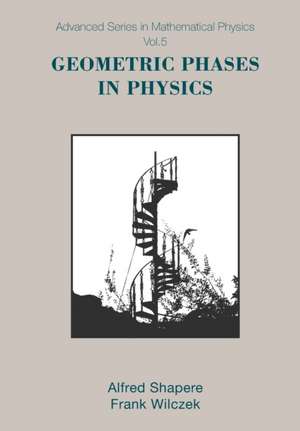 Geometric Phases in Physics de Frank Wilczek