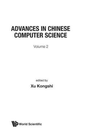 Advances in Chinese Computer Science, Volume 2 de Kongshi Xu