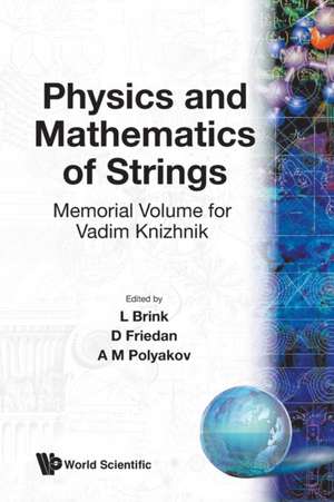 PHYS. & MATHEMATICS OF STRINGS(B/S) de D Friedan A M Polyakov L Brink