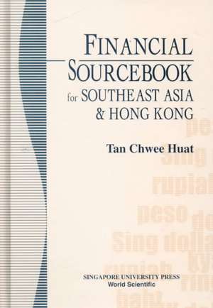 Financial Sourcebook for Southeast Asia de Chwee Huat Tan