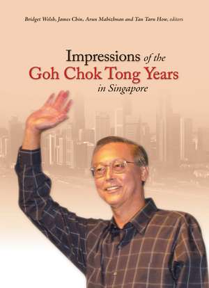 Impressions of the Goh Chok Tong Years in Singapore de Bridget Welsh