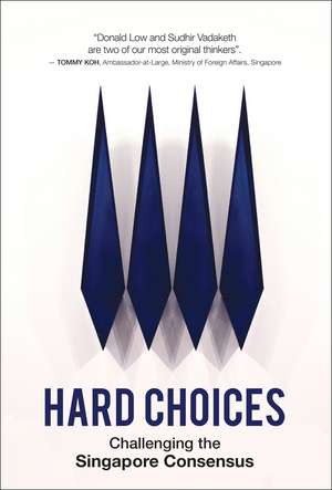 Hard Choices: Challenging the Singapore Consensus de Sudhir Thomas Vadaketh