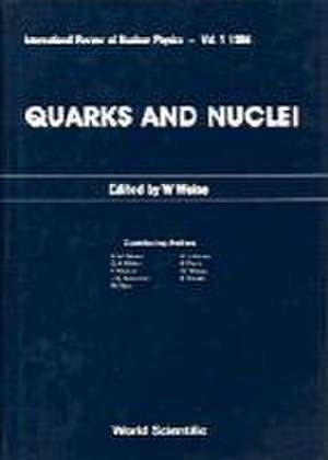 Quarks and Nuclei de Wolfram Weise