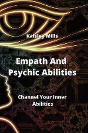 Empath and Psychic Abilities de Kaisley Mills