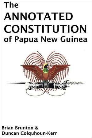 The Annotated Constitution of Papua New Guinea de Brian Brunton