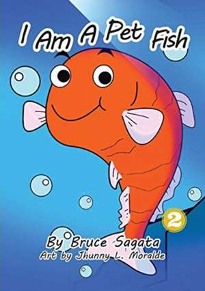 I Am A Pet Fish de Bruce Sagata