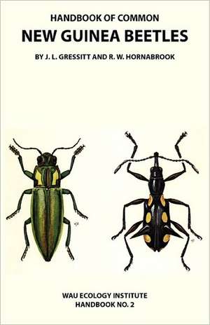 Handbook of Common New Guinea Beetles (Wau Ecology Institute Handbook No. 2) de J. Linsley Gressitt