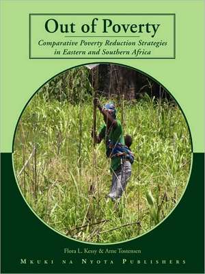 Out of Poverty. Comparative Poverty Reduction Strategies in Eastern and Southern Africa de Flora Lucas Kessy