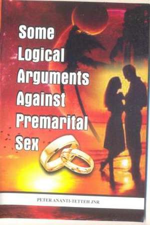 Some Logical Arguments Against Premarital Sex