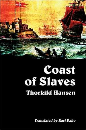 Coast of Slaves de Thorkild Hansen